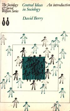 Berry, David - Central ideas in sociology: An introduction [antikvár]