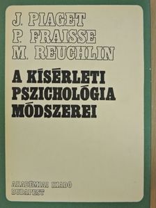Jean Piaget - A kísérleti pszichológia módszerei [antikvár]