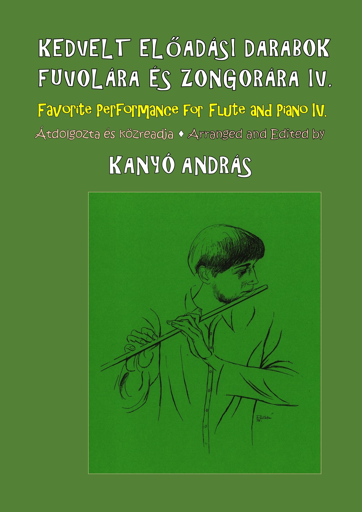 Kanyó András - KEDVELT ELŐADÁSI DARABOK FUVOLÁRA ÉS ZONGORÁRA IV.