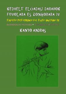 Kanyó András - KEDVELT ELŐADÁSI DARABOK FUVOLÁRA ÉS ZONGORÁRA IV.