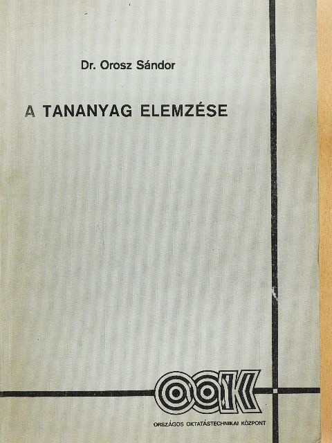 Dr. Orosz Sándor - A tananyag elemzése [antikvár]