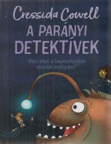 Cressida Cowell - A parányi detektívek 11. - Van élet a legmélyebb óceán mélyén? [antikvár]