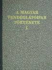 Dr. Bevilaqua Borsody Béla - A magyar vendéglátóipar története I. [antikvár]