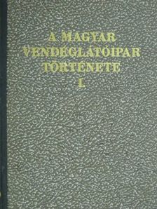 Dr. Bevilaqua Borsody Béla - A magyar vendéglátóipar története I. [antikvár]