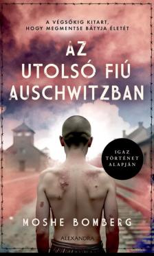 Moshe Bomberg - Az utolsó fiú Auschwitzban [eKönyv: epub, mobi]