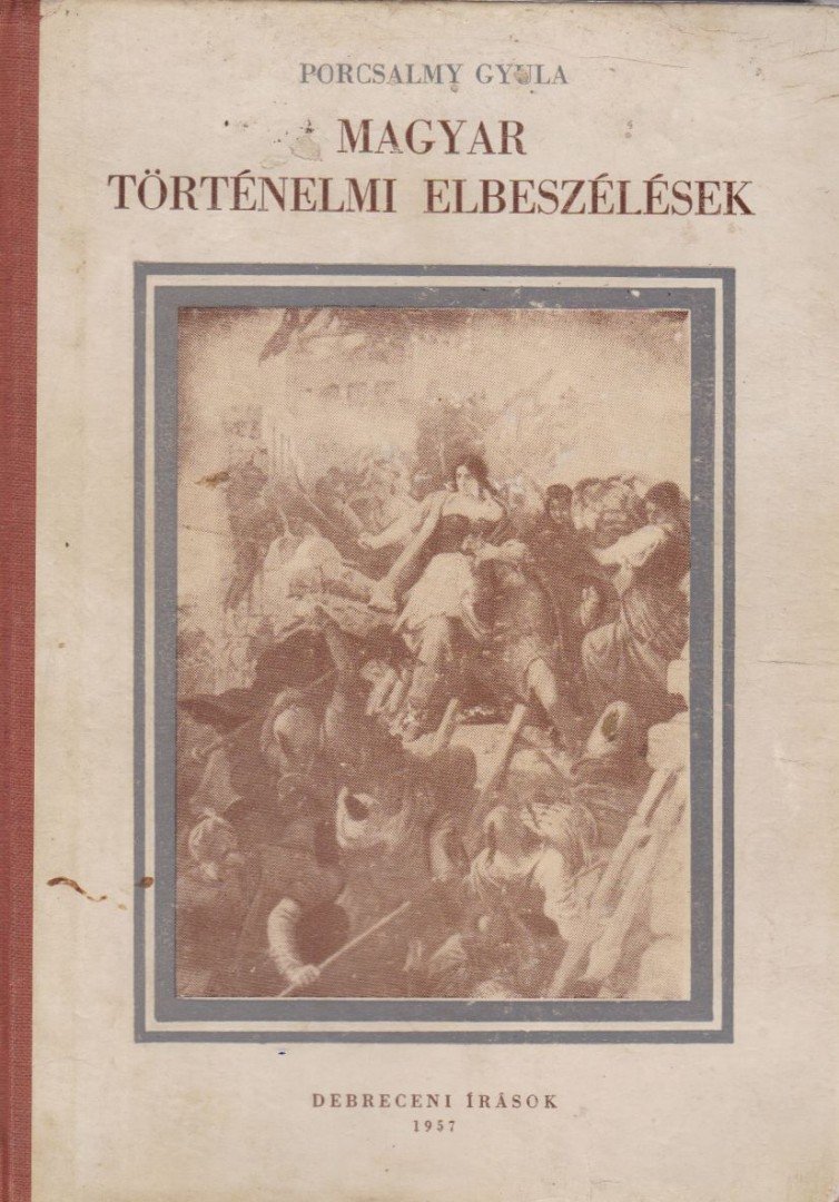 Porcsalmy Gyula - Magyar történelmi elbeszélések [antikvár]