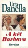 Danella, Utta - A két Barbara [antikvár]