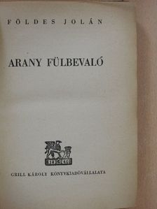 Földes Jolán - Arany fülbevaló [antikvár]