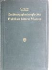 Dr. Viktor Grafe - Ernährungsphysiologisches Praktikum der höheren Pflanzen [antikvár]