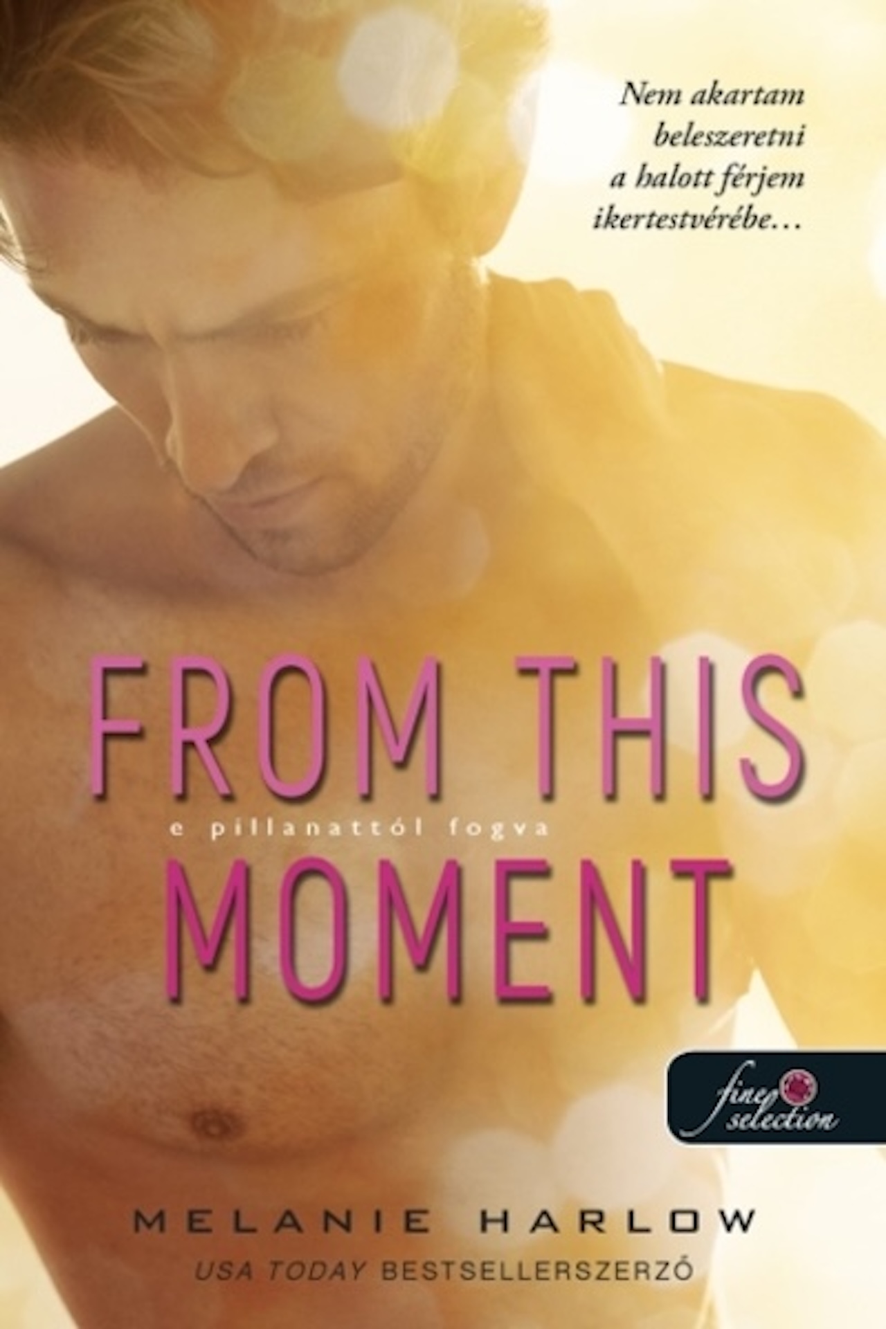 Melanie Harlow - From This Moment - E pillanattól fogva