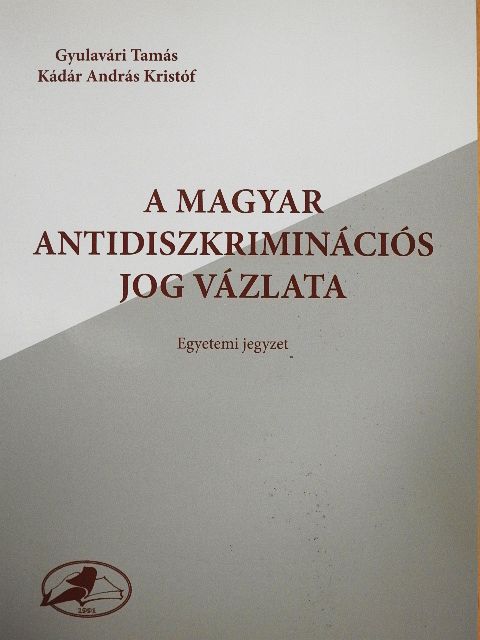 Gyulavári Tamás - A magyar antidiszkriminációs jog vázlata [antikvár]