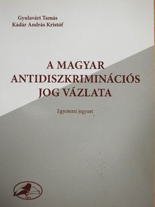 Gyulavári Tamás - A magyar antidiszkriminációs jog vázlata [antikvár]
