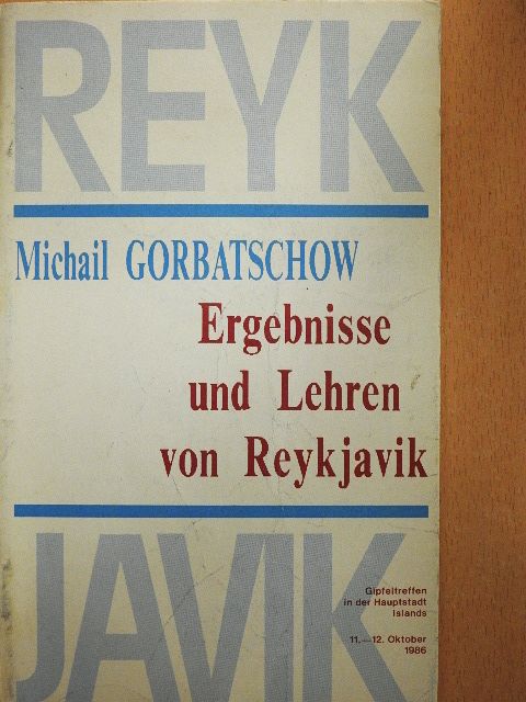 Michail Gorbatschow - Ergebnisse und Lehren von Reykjavik [antikvár]