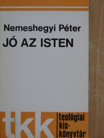 Nemeshegyi Péter - Jó az Isten [antikvár]
