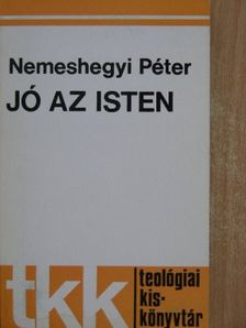 Nemeshegyi Péter - Jó az Isten [antikvár]