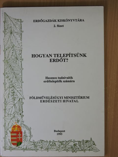 Bognár Gábor - Hogyan telepítsünk erdőt? [antikvár]