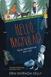 Erin Entrada Kelly - Helló, nagyvilág! [antikvár]