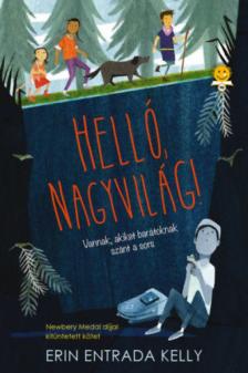 Erin Entrada Kelly - Helló, nagyvilág! [antikvár]