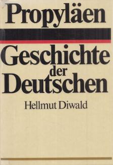 DIWALD, HELLMUT - Geschichte der Deutschen [antikvár]
