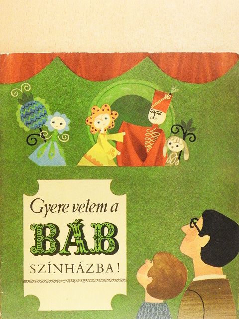 Tarbay Ede - Gyere velem a Bábszínházba! [antikvár]