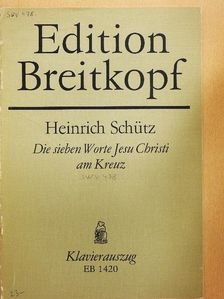Heinrich Schütz - Sie sieben Worte Jesu Christi am Kreuz [antikvár]