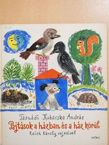 Tasnádi Kubacska András - Pajtások a házban és a ház körül [antikvár]