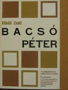 Kőháti Zsolt - Bacsó Péter [antikvár]