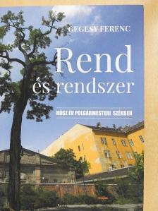 Gegesy Ferenc - Rend és rendszer [antikvár]