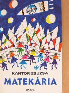 Kántor Zsuzsa - Matekária [antikvár]