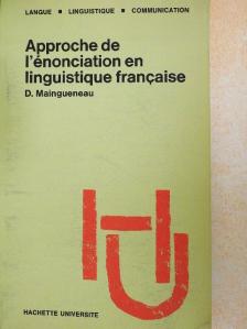 Dominique Maingueneau - Approche de l'énonciation en linguistique francaise [antikvár]