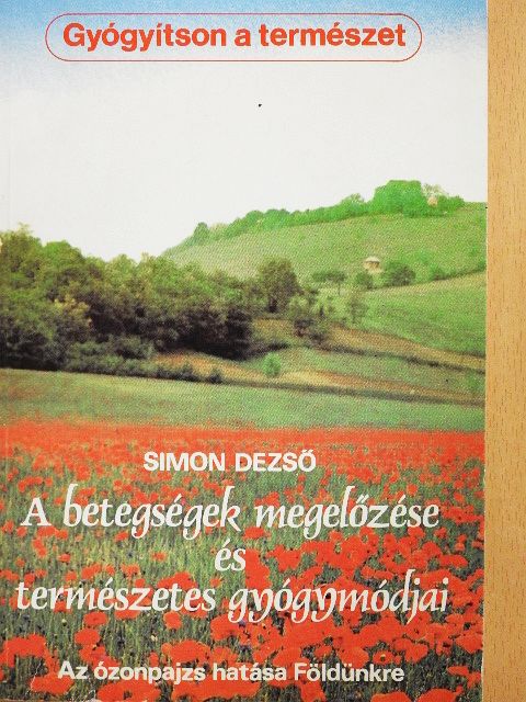 Simon Dezső - A betegségek megelőzése és természetes gyógymódjai [antikvár]