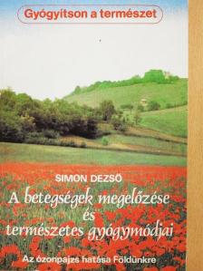 Simon Dezső - A betegségek megelőzése és természetes gyógymódjai [antikvár]
