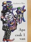 Gyurkovics Tibor - Apa csak 1 van [antikvár]