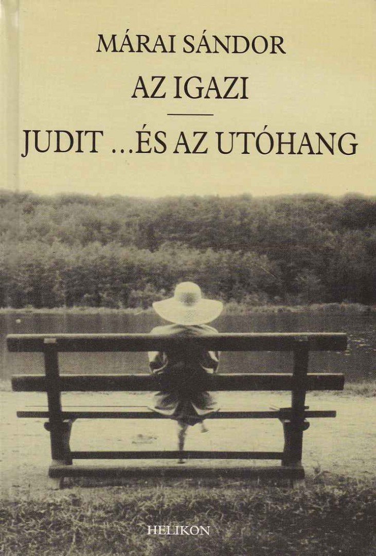 Márai Sándor - Az igazi / Judit ...és az utóhang [antikvár]