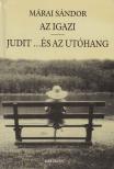 Márai Sándor - Az igazi / Judit ...és az utóhang [antikvár]