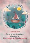 Szabó - V. Dóra - Emma varázslatos utazása a Gondolatok Birodalmába
