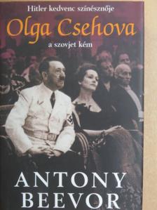 Antony Beevor - Hitler kedvenc színésznője: Olga Csehova, a szovjet kém [antikvár]