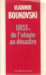 Vladimir Boukovski - URSS: de l'utopie au désastre [antikvár]