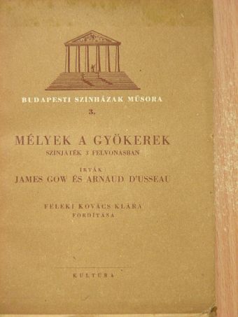 Arnaud D'Usseau - Mélyek a gyökerek [antikvár]