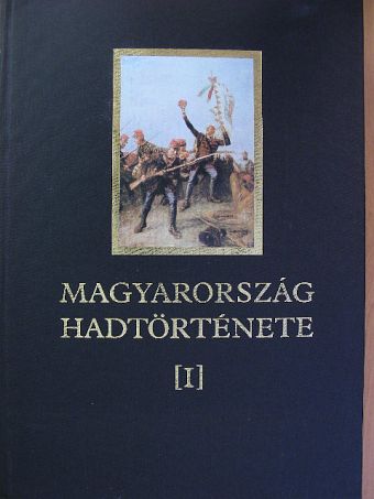 Balázs József - Magyarország hadtörténete 1. [antikvár]