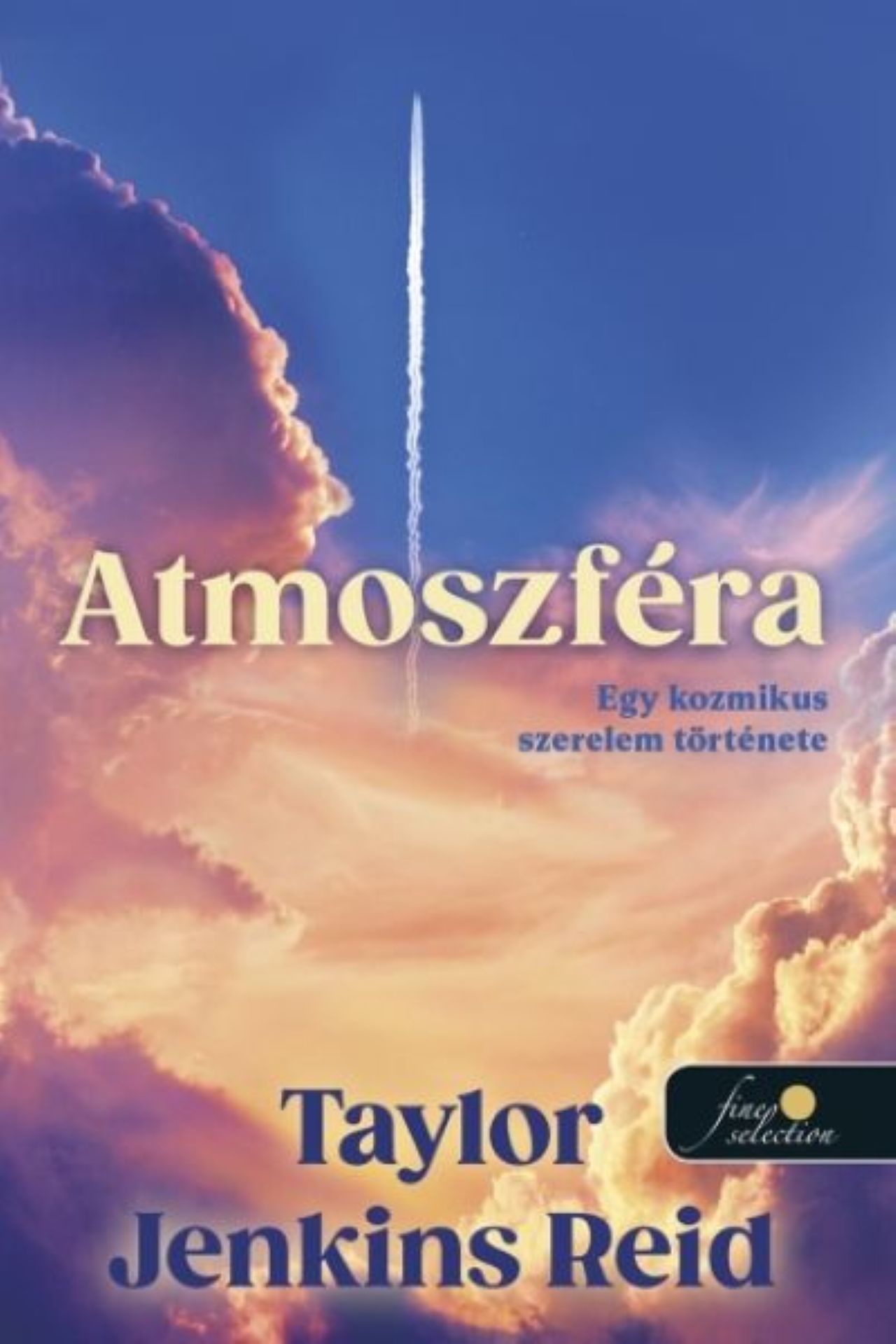 Taylor Jenkins Reid - Atmoszféra - Egy kozmikus szerelem története