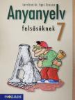 Lerchné Dr. Egri Zsuzsa - Anyanyelv felsősöknek 7. [antikvár]