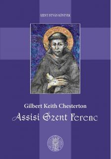 Glibert Keith Chesterton - Assisi Szent Ferenc