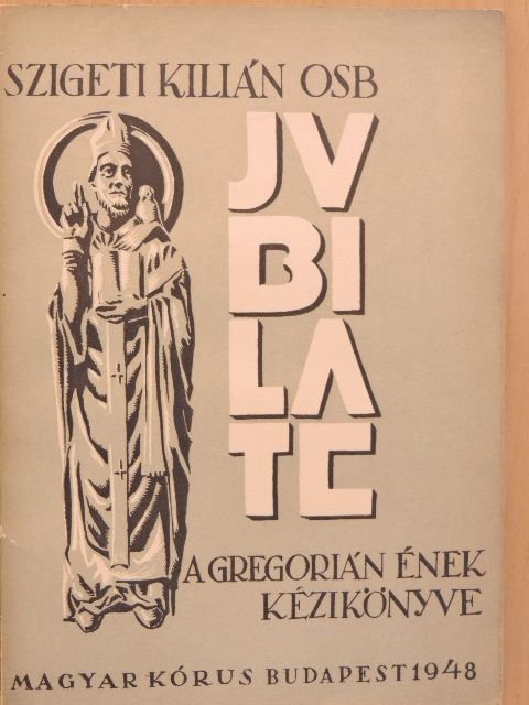 Szigeti Kilián - Jubilate! [antikvár]