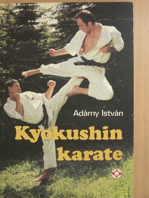 Adámy István - Kyokushin karate [antikvár]