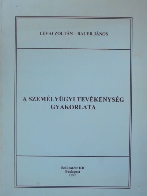 Bauer János - A személyügyi tevékenység gyakorlata [antikvár]