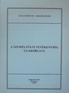 Bauer János - A személyügyi tevékenység gyakorlata [antikvár]