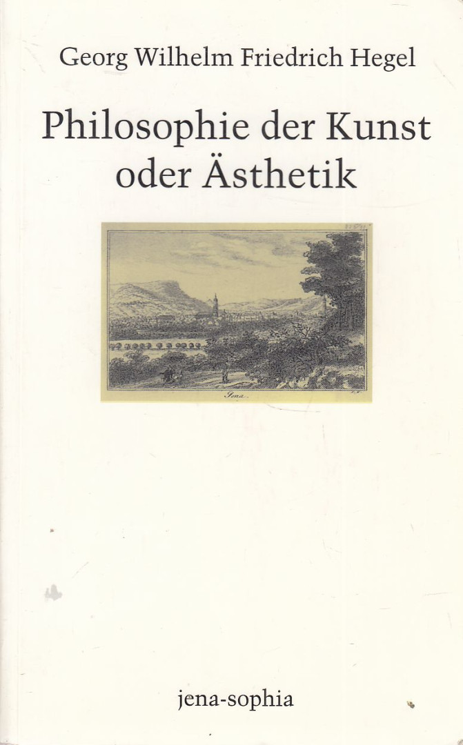 Hegel, Georg Wilhelm Friedrich - Philosophie der Kunst oder Asthetik [antikvár]
