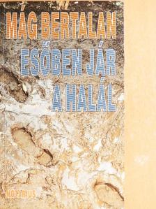Mág Bertalan - Esőben jár a halál [antikvár]