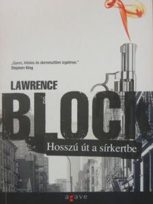 Lawrence Block - Hosszú út a sírkertbe [antikvár]